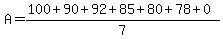A=%28100%2B90%2B92%2B85%2B80%2B78%2B0%29%2F7