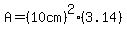 A=%2810cm%29%5E2%283.14%29