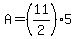 A=%2811%2F2%29%2A+5