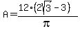 A=%2812%282sqrt%283%29-3%29%29%2Fpi
