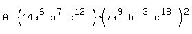 A=%2814a%5E%286%29b%5E%287%29c%5E%2812%29%29%287a%5E%289%29b%5E%28-3%29c%5E%2818%29%29%5E2