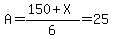 A=%28150%2BX%29%2F6=25