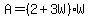 A=%282%2B3W%29W