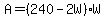 A=%28240-2W%29W