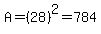 A=%2828%29%5E2=784