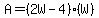 A=%282W-4%29%28W%29