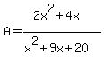 A=%282x%5E2%2B4x%29%2F%28x%5E2%2B9x%2B20%29