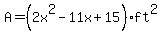 A=%282x%5E2-11x%2B15%29ft%5E2