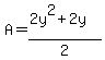 A=%282y%5E2%2B2y%29%2F2
