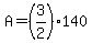 A=%283%2F2%29140