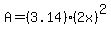 A=%283.14%29%282x%29%5E2