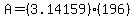 A=%283.14159%29%2A%28196%29
