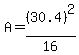 A=%2830.4%29%5E2%2F16