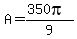 A=%28350pi%29%2F9