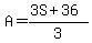 A=%283S%2B36%29%2F3