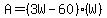 A=%283W-60%29%28W%29