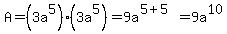 A=%283a%5E5%29%283a%5E5%29=9a%5E%285%2B5%29=9a%5E10