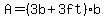 A=%283b%2B3ft%29b