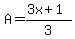 A=%283x%2B1%29%2F3