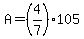 A=%284%2F7%29105