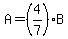 A=%284%2F7%29B