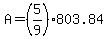 A=%285%2F9%29803.84