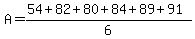 A=%2854%2B+82%2B+80%2B+84%2B+89+%2B91+%29%2F6