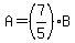 A=%287%2F5%29B