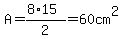 A=%288%2A15%29%2F2=60cm%5E2