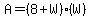 A=%288%2BW%29%28W%29