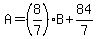 A=%288%2F7%29B%2B84%2F7