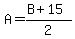 A=%28B%2B15%29%2F2