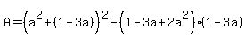 A=%28a%5E2%2B%281-3a%29%29%5E2-%281-3a%2B2a%5E2%29%281-3a%29