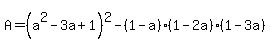 A=%28a%5E2-3a%2B1%29%5E2-%281-a%29%281-2a%29%281-3a%29