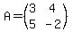 A=%28matrix%282%2C2%2C3%2C4%2C5%2C-2%29%29