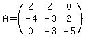 A=%28matrix%283%2C3%2C2%2C2%2C0%2C-4%2C-3%2C2%2C0%2C-3%2C-5%29%29