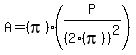 A=%28pi%29%28P%2F%282%28pi%29%29%5E2%29