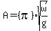 A=%28pi%29sqrt%28w%2Fg%29