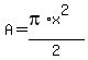 A=%28pi%2Ax%5E2%29%2F2