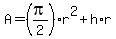 A=%28pi%2F2%29r%5E2%2Bh%2Ar