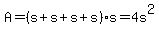 A=%28s%2Bs%2Bs%2Bs%29%2As=4s%5E2