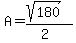 A=%28sqrt%28180%29%29%2F%282%29