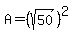 A=%28sqrt%2850%29%29%5E2