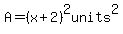 A=%28x%2B2%29%5E2units%5E2