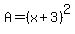 A=%28x%2B3%29%5E2