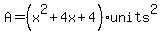 A=%28x%5E2%2B4x%2B4%29units%5E2