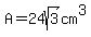 A=+24sqrt%283%29cm%5E3