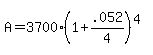 A=+3700%281%2B.052%2F4%29%5E%284%29