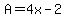 A=+4x-2