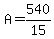 A=+540%2F15